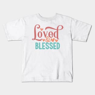 Loved & Blessed Kids T-Shirt